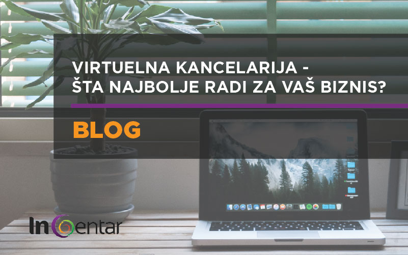 Virtuelna kancelarija – Šta najbolje radi za vaš biznis?