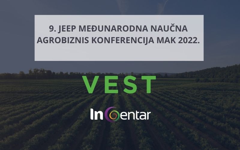 9. JEEP Međunarodna naučna agrobiznis konferencija MAK 2022 - Kopaonik